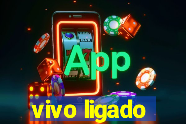 vivo ligado